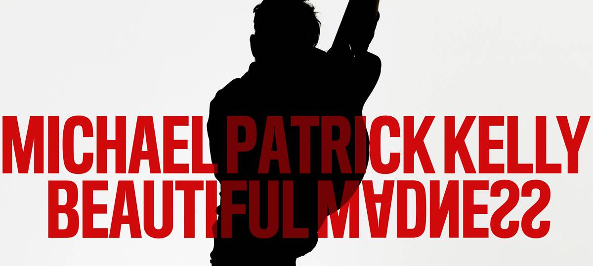 Michael Patrick Kelly - Beautiful Madness