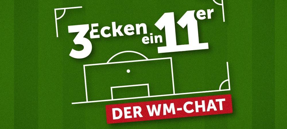 Drei Ecken, Ein Elfer - Der WM-Chat: "Expertenrat"